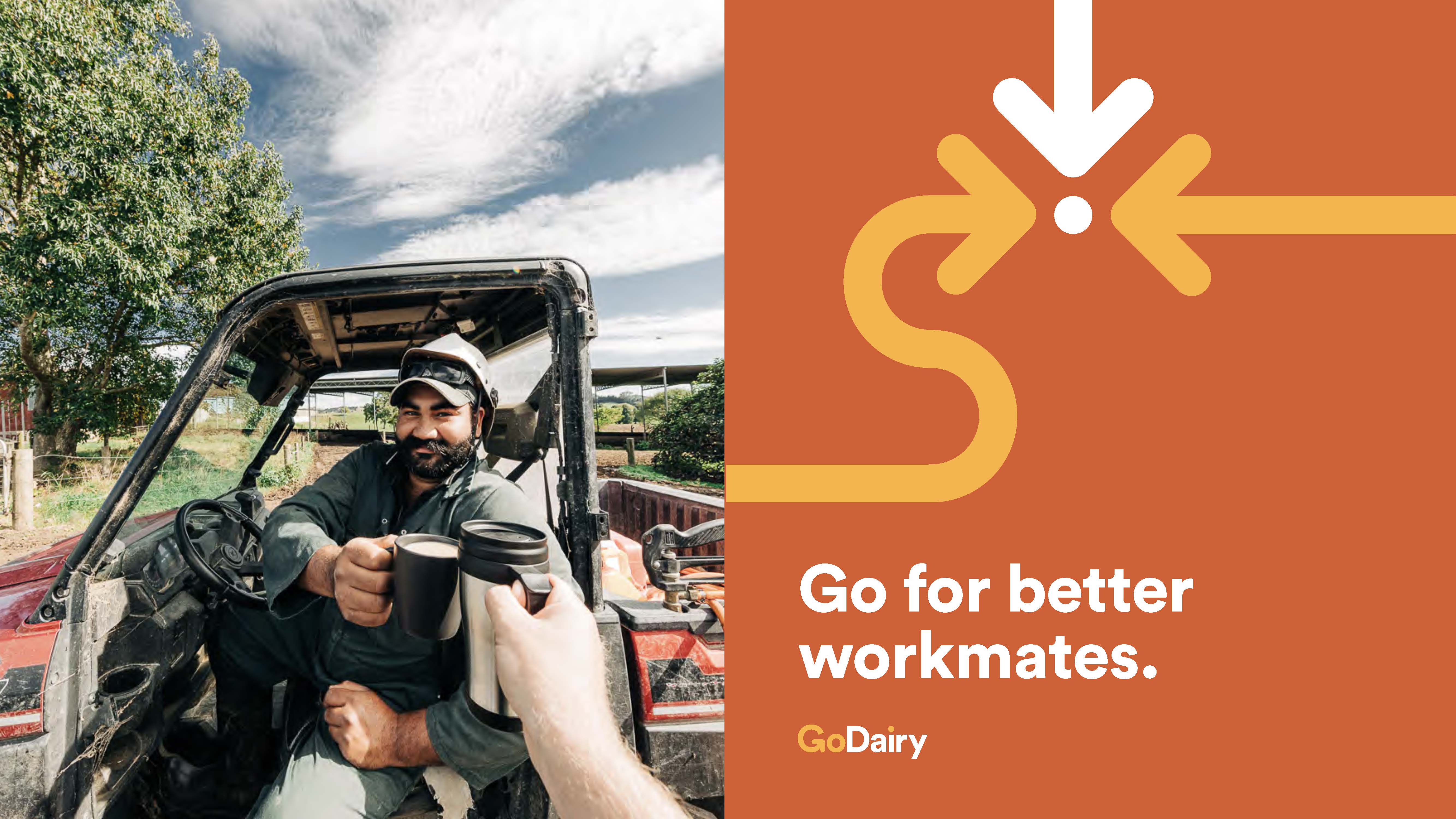 Go Dairy in-situ: a young farm-hand stepping into a field next to the line 'Go for better workmates' in the brand's signature directional arrow style.